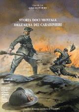 Storia Documentale Dell'Arma Dei Carabinieri - A cavallo di due secoli - Dalla prime missioni all'estero alla Grande Guerra